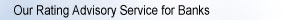 Introduction to our new service for Banks, a Rating Advisory Service